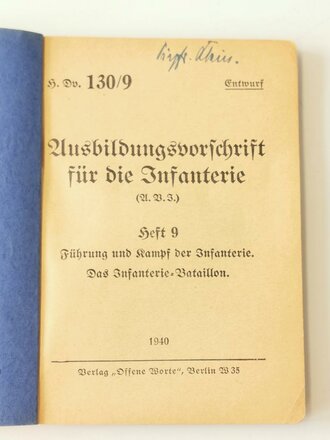 Ausbildungsvorschrift für die Infanterie - Heft 9 - Fürhung und Kampf der infanterie - Das Infanterie Bataillon, datiert 1940, 160 Seiten, A6