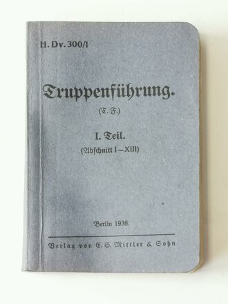 H. Dv. 300/1 - Truppenführung I. Teil. (Abschnitt...