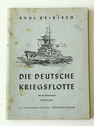 "Die Deutsche Kriegsflotte" - Paul Reibisch, datiert 1941, 79 Seiten, A5