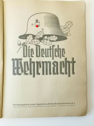 Sammelbilderalbum "Die Deutsche Wehrmacht" - herausgegeben vom Cigaretten Bilderdienst Dresden A.S., ca 70 Seiten, komplett