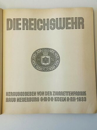 Sammelbilderalbum "Die Reichswehr" - 1933 herausgegeben von Haus Neuerburg Waldorf-Astoria und Eckstein-Halpaus, ca 100 Seiten, komplett