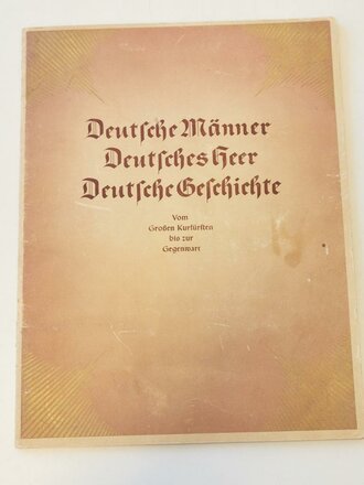 Sammelbilderalbum "Deutsche Männer Deutsches Heer Deutsche Geschichte" Vom Großen Kurfüsten bis zur Gegenwart.  die Bilder zum Teil eingeklebt