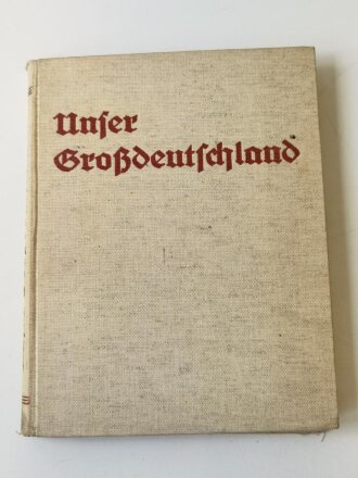 "Unser Großdeutschland" Verlag Ludwig Simon, Widmung von 1939, 236 Seiten