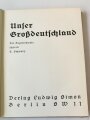 "Unser Großdeutschland" Verlag Ludwig Simon, Widmung von 1939, 236 Seiten