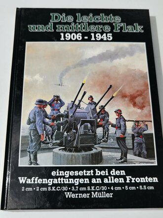 "Die leichte und mittlere Flak 1906-1945" 176 Seiten, gebraucht, DIN A5