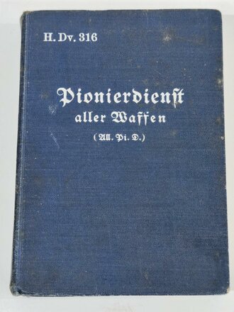 H: Dv. 316 Pionierdienst aller Waffen vom 11.02.1935, 444 Seiten, gebraucht