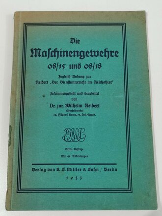 Die Maschinengewehre 08/15 und 08/18 datiert 1933, 88 Seiten, gebraucht