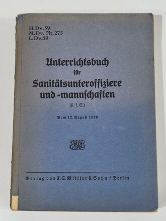 H.Dv.59 M.Dv Kr. 275, L.Dv59 Unterrichtsbuch für Sanitätsunteroffiziere und -mannschaften, datiert 1939, 431 Seiten, gebraucht