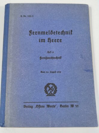 Fernmeldetechnik im Heere, datiert 1939, 105 Seiten,...