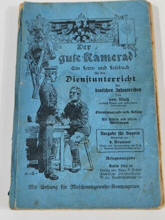 Der gute Kamerad - Ein Lern und Lesebuch für den Dienstunterricht, datiert 1915/16, 253 Seiten, gebraucht