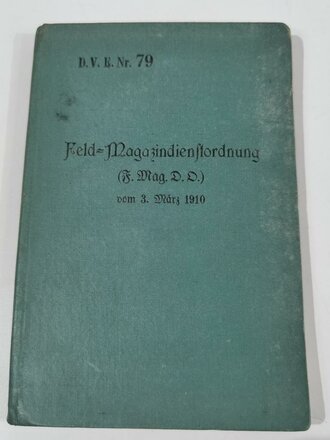 D.V.E.Nr 79 Feld Magazindienstordnung, datiert 3.März.1910, 128 Seiten, gebraucht