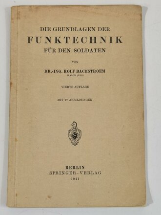 Die Grundlagen der Funktechnik für den Soldatenr, datiert 1941, 47 Seiten, gebraucht