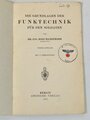 Die Grundlagen der Funktechnik für den Soldatenr, datiert 1941, 47 Seiten, gebraucht