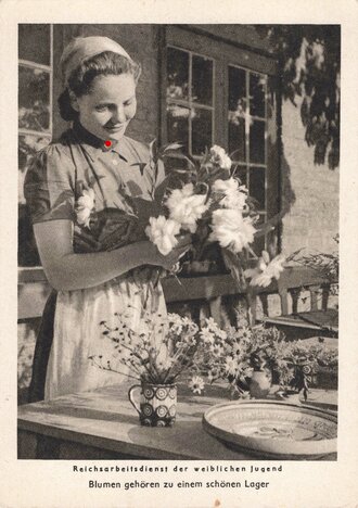 Ansichtskarte Reichsarbeitsdienst der weiblichen Jugend "Blumen gehören zu einem schönen Lager"
