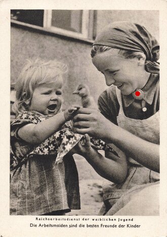 Ansichtskarte Reichsarbeitsdienst der weiblichen Jugend "Die Arbeitsmaiden sind die besten Freunde der Kinder"