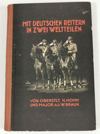 Mit deutschen Reitern in zwei Weltteilen, datiert 1942,...