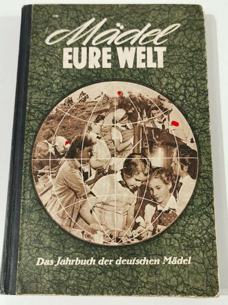 Mädel eure Welt - Das Jahrbuch der deutschen Mädel, datiert 1943, 377 Seiten, unter A4