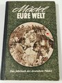 Mädel eure Welt - Das Jahrbuch der deutschen Mädel, datiert 1943, 377 Seiten, unter A4