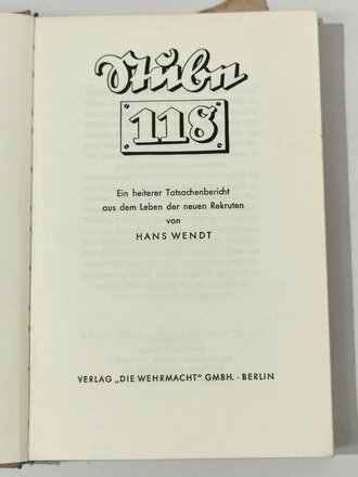 Stube 118 - Ein heiterer Tatsachenbericht aus dem Leben der neuen Rekruten, datiert 1936/37, 183 Seiten, A5