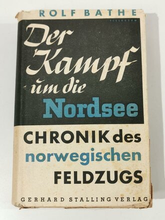 Der Kampf um die Nordsee - Chronik des norwegischen Feldzugs, datiert 1939/40, 310 Seiten, A5