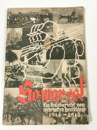 So war es! - Ein Bildbericht vom wahrhaften Deutschland 1914-1918, datiert 1933, 128 Seiten, A5
