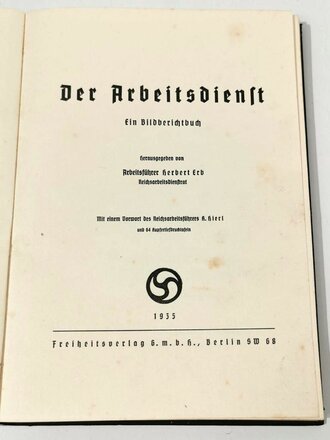 Der Arbeitsdienst - Ein Bildberichtbuch, datiert 1935,...