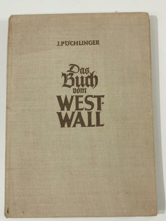 Das Buch vom West-Wall, datiert 1940, 125 Seiten, A5