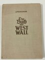 Das Buch vom West-Wall, datiert 1940, 125 Seiten, A5