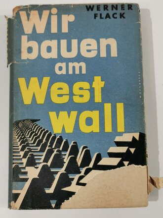 Wir bauen am West Wall, datiert 1939, 205 Seiten, A5, Schutzumschlag kaputt