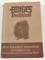 "Ewiges Deutschland " Ein deutsches Hausbuch, Weihnachtsgabe des Winterhilfswerk des Deutschen Volkes 1940, in  Schutzumschlag