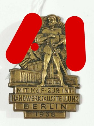 Blechabzeichen "Mit KdF. zur INT. Handwerksaustellung Berlin 1938"