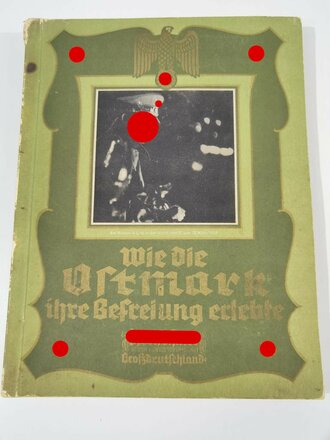 Sammelbilderalbum " Heinrich Hoffmann - Wie Die Ostmark Ihre Befreiung Erlebte" 1940, komplett