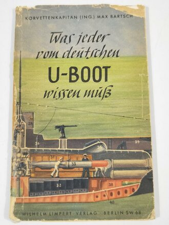 "Was jeder vom deutschen U-Boot wissen muß" 40-seitige Broschüre, der Einband zum ausklappen,