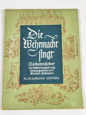 "Die Wehrmacht singt" Soldatenlieder mit Klavierbegleitung. DIN A4 mit 64 Seiten