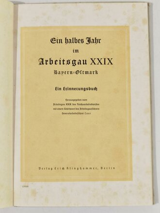 Reichsarbeitsdienst "Ein halbes Jahr im Arbeitsgau XXIX Bayern-Ostmark" 63 Seiten, komplett, Buchrücken defekt
