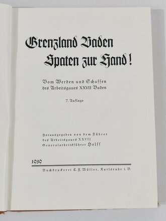 Reichsarbeitsdienst "Grenzland Baden Spaten zur Hand" 340 Seiten, komplett, Einband defekt