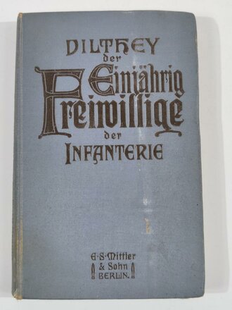 "Der Einjährig Freiwillige der Infanterie" Berlin 1915 mit 381 Seiten