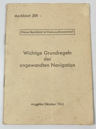 Luftwaffe, Merkblatt 201 Wichtige Grundregeln der angewandten Navigation, datiert 1943. Kleinformatig