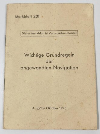 Luftwaffe, Merkblatt 201 Wichtige Grundregeln der angewandten Navigation, datiert 1943. Kleinformatig