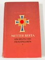 "Mutter Berta. Ein Deutsches Frauenleben" von Rudolf Haas, 7. Auflage 1944, 250 Seiten, ca. DIN A6, gebraucht