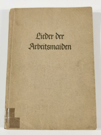 "Lieder der Arbeitsmaiden", hrsg. v. d....