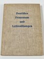 "Deutsches Frauentum und Leibesübungen", hrsg. v. Henni Warninghoff, 1936, 148 Seiten, ca. DIN A5, handschriftliche Widmung von 1939, guter Zustand