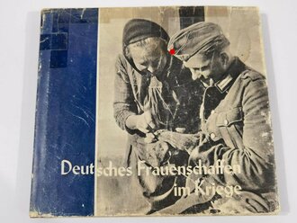 "Deutsches Frauenschaffen im Kriege - Jahrbuch der Reichsfrauenführung 1941", hrsg. v. Erika Fillies-Kirmsse, 129 Seiten, ca. DIN A5, gebraucht, Wasserschaden, Schutzumschlag defekt