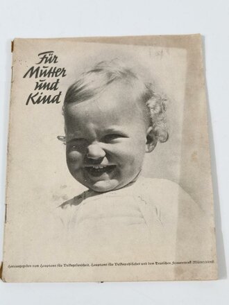 "Für Mutter und Kind", hrsg. v. Hauptamt für Volksgesundheit,Hauptamt für Volkswohlfahrt und dem Deutschen Frauenwerk/Mutterdienst, 48 Seiten, ca. DIN A5, 1940, gebraucht