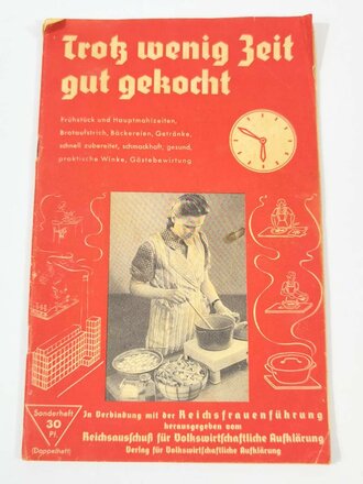 "Trotz wenig Zeit gut gekocht", hrsg. v. Reichsausschuss für Volkswirtschaftliche Aufklärung, Kochbuch in Heftform, 1941, 48 Seiten, 27 x 17 cm, gebraucht