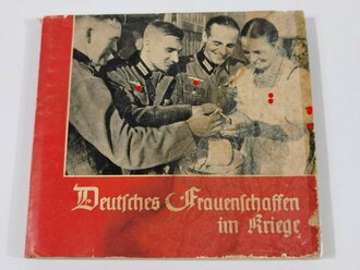 "Deutsches Frauenschaffen im Kriege - Jahrbuch der Reichsfrauenführung 1940", hrsg. v. Erika Fillies-Kirmsse, 102 Seiten, ca. DIN A5, gebraucht, Wasserschaden, Schutzumschlag defekt