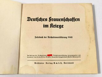 "Deutsches Frauenschaffen im Kriege - Jahrbuch der Reichsfrauenführung 1940", hrsg. v. Erika Fillies-Kirmsse, 102 Seiten, ca. DIN A5, gebraucht, Wasserschaden, Schutzumschlag defekt