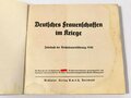 "Deutsches Frauenschaffen im Kriege - Jahrbuch der Reichsfrauenführung 1940", hrsg. v. Erika Fillies-Kirmsse, 102 Seiten, ca. DIN A5, gebraucht, Wasserschaden, Schutzumschlag defekt