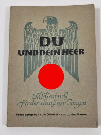 "Du und dein Heer" Taschenbuch für den deutschen Jungen. 83 Seiten, datiert 1943