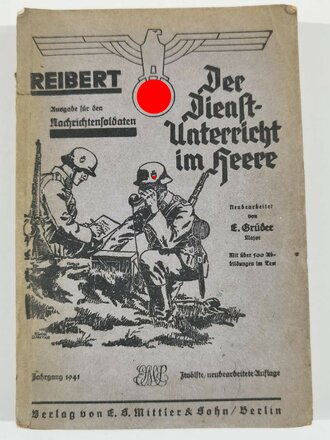 Der Dienstunterreicht im Heere, Ausgabe für den Nachrichtensoldaten, Jahrgang 1941. Buchrücken defekt, stärkere Gebrauchsspuren